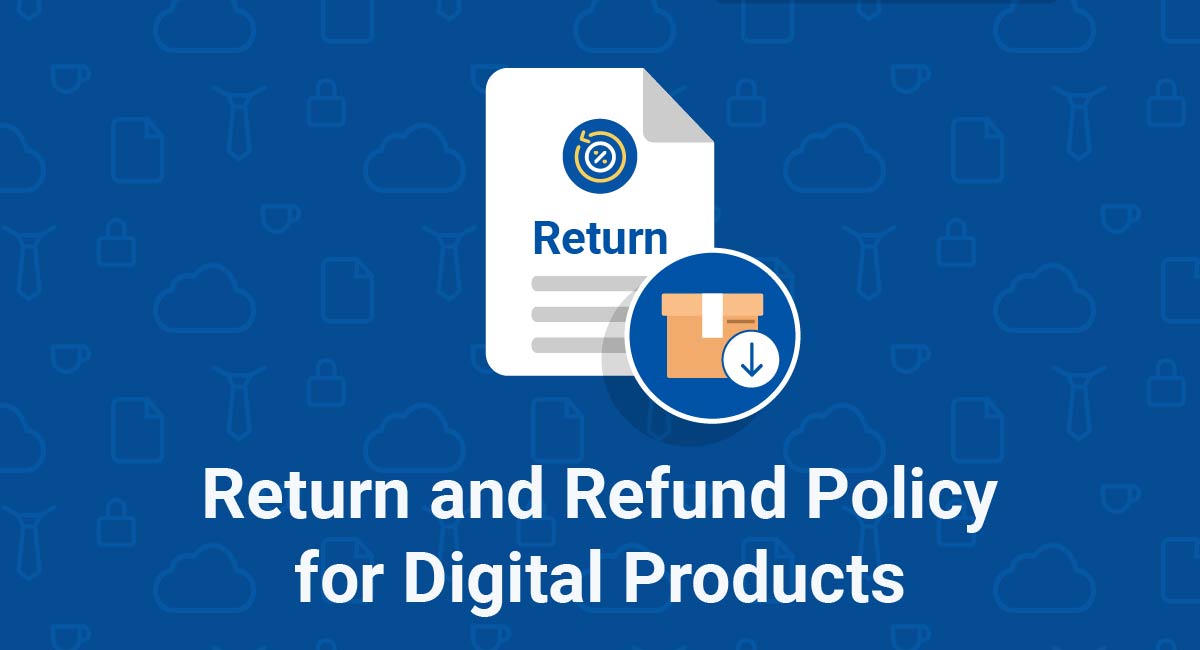 return refund policy digital products سياسة الاسترجاع